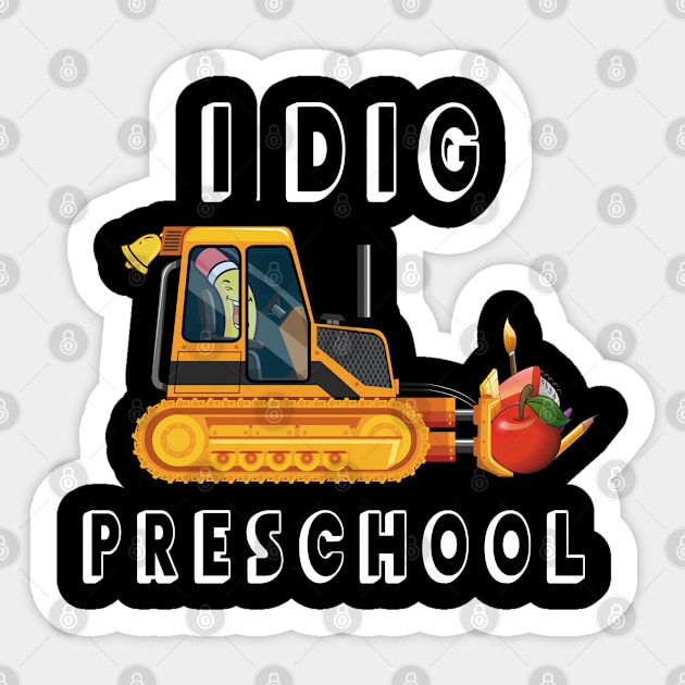 I Dig Preschool Back To School Kids Tractor Funny T-Shirt Sticker by kaza191